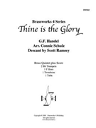 Thine is the Glory by Handel George Frideric - Schulz Connie - for Brass Quintet