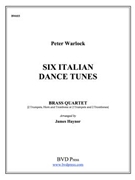 6 Italian Dance Tunes by Warlock - Haynor James - for Brass Quartet