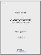 Canzon super - O Nachbar Roland by Scheidt Samuel - Haynor James - for Brass Quintet