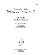 Where E’re You Walk by Handel George Frideric - Marston - for Brass Quartet