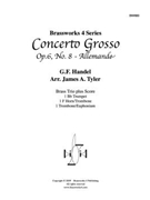 Concerto Grosso Op. 6 No. 8 - Allemande by Handel George Frideric - Tyler - for Brass Trio