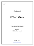 Steal Away by Traditional - McDonough Michael - for Tbn. Quartet