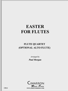 Easter for Flutes by Various - Morgan Paul - for Flute Quartet