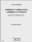 America's Bravest; America's Finest by Buckley Lewis J for Concert Band