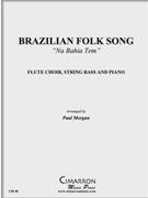 Brazilian Folk Song (Na Bahia Tem) by Traditional - Morgan Paul - for Flute Ens.