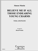 Believe Me If All Those Endearing Young Charms by Mantia S - Werden David - for Tuba Solo