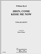 Jhon Come Kisse Me Now by Byrd William - Winter Denis - for Tuba / Euphonium Quartet