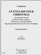 English Folk Christmas An by Traditional - Buttery Gary - for Tuba or Quartet