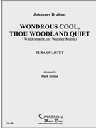 Wondrous Cool Thou Woodland Quiet by Brahms Johannes - Nelson Mark - for Tuba / Euphonium Quartet
