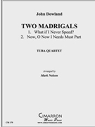 Two Madrigals by Dowland J - Nelson Mark - for Tuba / Euphonium Quartet