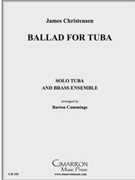 Ballad for Tuba by Christensen J - Cummings Barton - for Tuba Solo