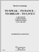 To Speak - To Dance - To Dream - To Live! by Cummings Barton for EuphoniumSolo