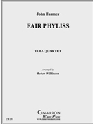 Fair Phyliss by Farmer J - Wilkinson Robert - for Tuba / Euphonium Quartet