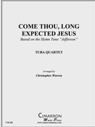 Come Thou Long Expected Jesus by Jefferson - Warren Christopher - for Tuba / Euphonium Quartet