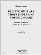 Believe Me If All Those Endearing Young Charms by Mantia S - Howey Henry - for EuphoniumSolo