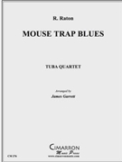 Mousetrap Blues by Raton R - Garrett James - for Tuba / Euphonium Quartet