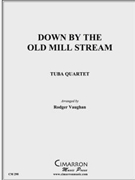 Down by the Old Mill Stream by Traditional - Vaughan Rodger - for Tuba / Euphonium Quartet