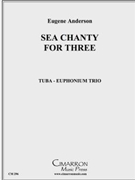 Sea Chanty for Three by Anderson Eugene for Tuba / Euphonium Trio