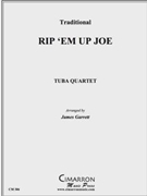 Rip 'em Up Joe by Traditional - Garrett James - for Tuba / Euphonium Quartet