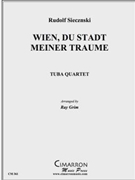 Wein DuStadt Meiner Traume by Sieczinski - Grim Ray - for Tuba / Euphonium Quartet
