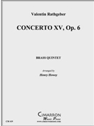 Concerto XV Op. 6 (in Bb) by Rathgeber Johann Valentin - Howey Henry - for Brass Quintet