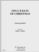 Only Eight Days of Christmas by Traditional - Vaughan Rodger - for Tuba / Euphonium Quartet