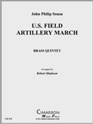 U.S. Field Artillery March by Sousa John Philip - Madeson Robert - for Brass Quintet