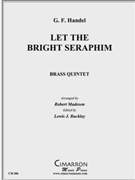 Let the Bright Seraphim by Handel George Frideric - Madeson Robert - for Brass Quintet