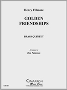 Golden Friendships by Fillmore Henry - Patterson Don - for Brass Quintet
