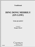 Ding Dong Merrily on (Low) by Traditional - Minerd Douglas - for Tuba / Euphonium Quartet