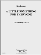 Little Something for Everyone A by Langer Ken for Tpt. Quartet