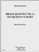Brass Quintet No. 2: On Queen's Court by Stewart Michael for Brass Quintet