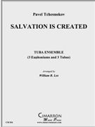 Salvation is Created by Tchesnokov Pavel - Lee William - for Tuba Ens.