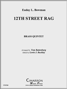 12th Street Rag by Bowman E - Battenberg Tom - for Brass Quintet