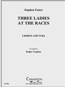 Three Ladies at the (Camptown) Races by Foster S - Vaughan Rodger - for Brass Ensemble