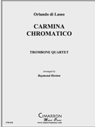 Carmina Chromatico by de Lassus Orlande - Horton Raymond - for Tbn. Quartet