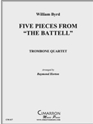 Five Pieces from The Battell by Byrd William - Horton Raymond - for Tbn. Quartet