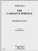 Carman's Whistle by Byrd William - Horton Raymond - for Tbn. Quartet