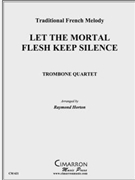 Let All Mortal Flesh Keep Silent by Traditional - Horton Raymond - for Tbn. Quartet