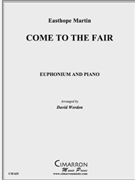 Come to the Fair by Martin E - Werden David - for EuphoniumSolo