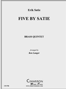 Five by Satie by Satie Erik - Langer Ken - for Brass Quintet