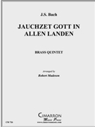 Jauchzet Gott In Allen Landen by Bach Johann Sebastian - Madeson Robert - for Brass Quintet