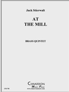 At the Mill by Stierwalt Jack for Brass Quintet