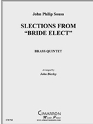 Selections from "Bride Elect" by Sousa John Philip - Bierley John - for Brass Quintet