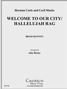 Welcome to Our City/Hallelujah Rag by Carle and Mack - Bierley John - for Brass Quintet