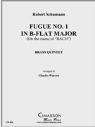 Fugue No. 1 in Bb by Schumann Robert - Warren Charles - for Brass Quintet
