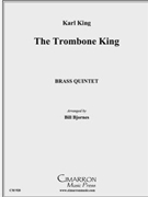 Trombone King by King K - Bjornes William - for Brass Quintet