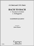 Bach to Bach by Bach J S and Bach C P - Stanton Robert - for Sax (SATB)
