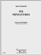 Six Miniatures (short pieces) by Friedrich Ken for Tuba Ens.
