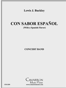 Con Sabor Espanol by Buckley Lewis J for Concert Band